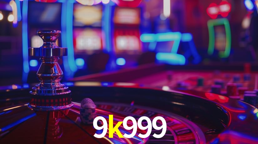 Sinta a adrenalina dos jogos de cassino com 9k999